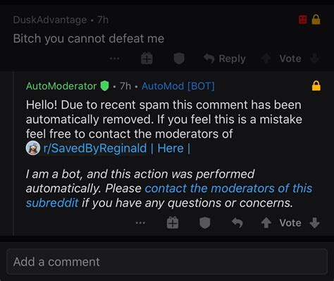 I’m looking for an <b>automoderator</b> that removes any post or <b>comment</b> by a >100karma and >21days old account And another <b>automoderator</b> that does the same action as the one mentioned above, but also able to reply to the OP with a message like “Hello there  your post/<b>comment</b> has been removed due to” Vote 0 0 <b>comments</b> More posts you may like. . Reddit automoderator comment